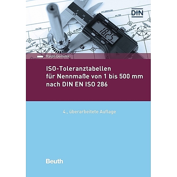 ISO-Toleranztabellen für Nennmaße von 1 bis 500 mm nach DIN EN ISO 286, Ralph Dominik