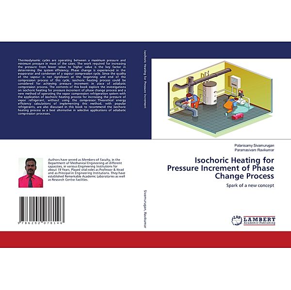 Isochoric Heating for Pressure Increment of Phase Change Process, Palanisamy Sivamurugan, Paramasivam Ravikumar