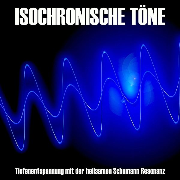 Isochronische Töne / Isochrone Töne/ Binaurale Beats, Yella A. Deeken