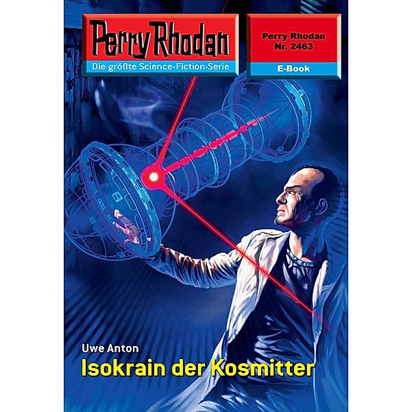 Isokrain der Kosmitter (Heftroman) / Perry Rhodan-Zyklus Negasphäre Bd.2463, Uwe Anton