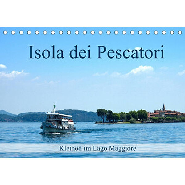 Isola dei Pescatori im Lago Maggiore (Tischkalender 2022 DIN A5 quer), Walter J. Richtsteig