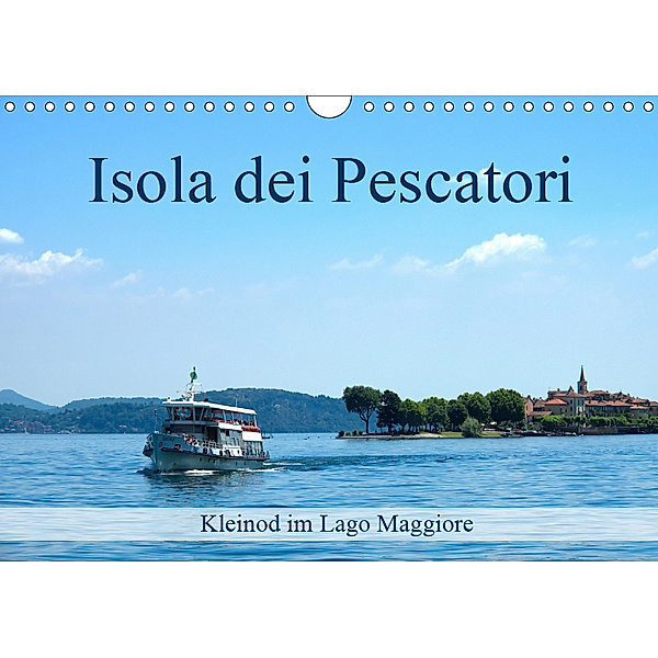Isola dei Pescatori im Lago Maggiore (Wandkalender 2019 DIN A4 quer), Walter J. Richtsteig