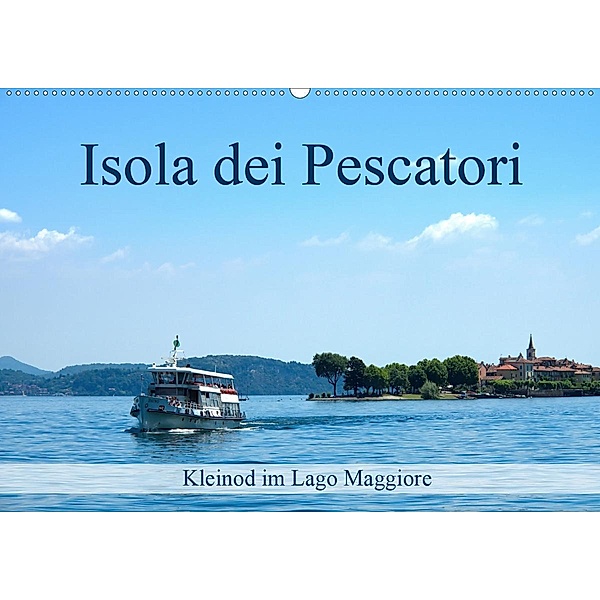 Isola dei Pescatori im Lago Maggiore (Wandkalender 2020 DIN A2 quer), Walter J. Richtsteig