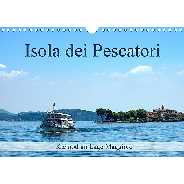 Isola dei Pescatori im Lago Maggiore (Wandkalender 2021 DIN A4 quer), Walter J. Richtsteig