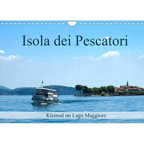 Isola dei Pescatori im Lago Maggiore (Wandkalender 2022 DIN A4 quer), Walter J. Richtsteig