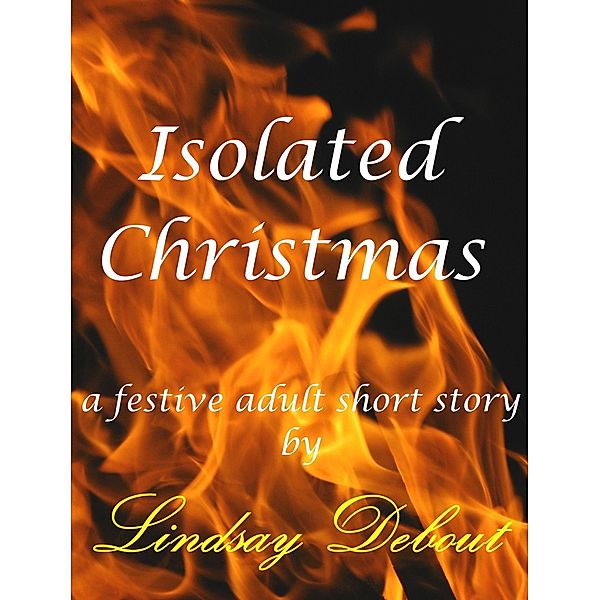 Isolated Christmas (Warming Stories Festive Shorts, #5) / Warming Stories Festive Shorts, Lindsay Debout