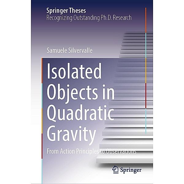 Isolated Objects in Quadratic Gravity / Springer Theses, Samuele Silvervalle