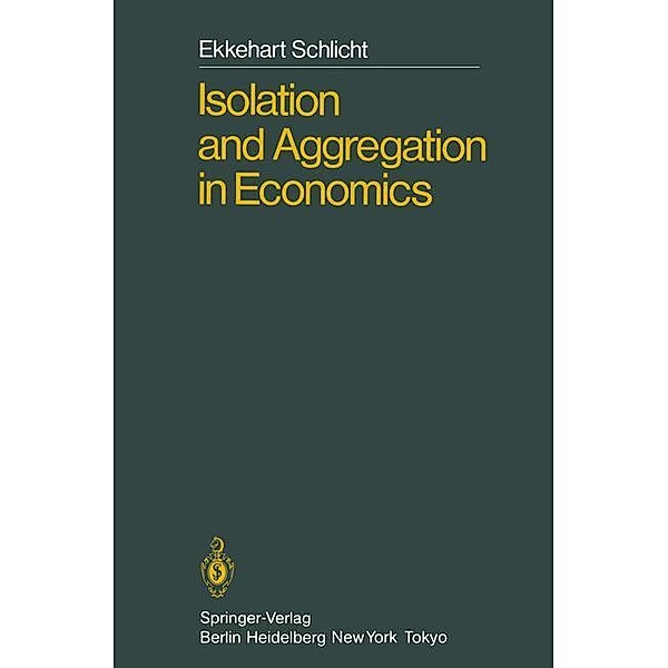 Isolation and Aggregation in Economics, Ekkehart Schlicht