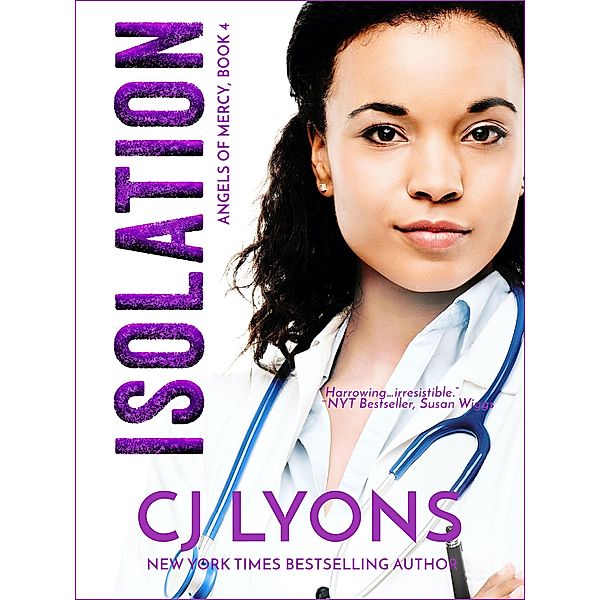 Isolation / Angels of Mercy Medical Suspense, CJ Lyons