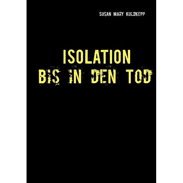 Isolation bis in den Tod, Susan Mary Kuldkepp