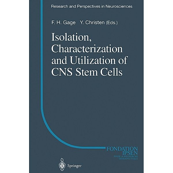 Isolation, Characterization and Utilization of CNS Stem Cells / Research and Perspectives in Neurosciences