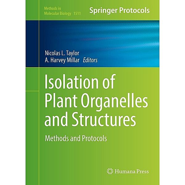 Isolation of Plant Organelles and Structures / Methods in Molecular Biology Bd.1511