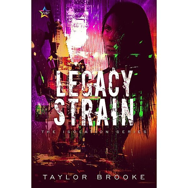 Isolation Series: Legacy Strain (Isolation Series, #3), Taylor Brooke