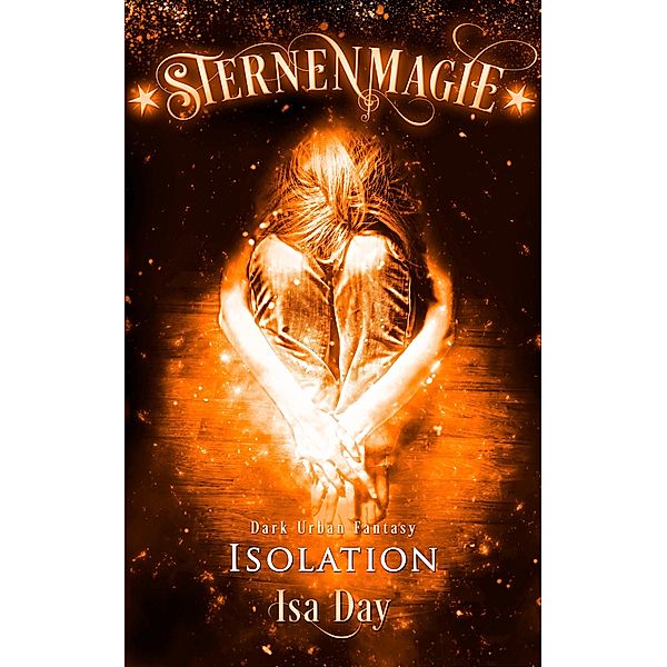 Isolation - Sternenmagie - Band 6 / Sternenmagie Bd.6, Isa Day