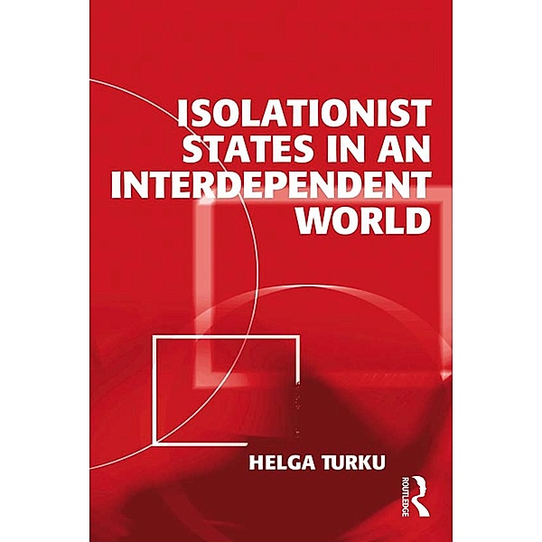 Isolationist States in an Interdependent World, Helga Turku