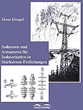 Isolatoren und Armaturen für Isolatorketten in Starkstrom-Freileitungen - eBook - Horst Klengel,