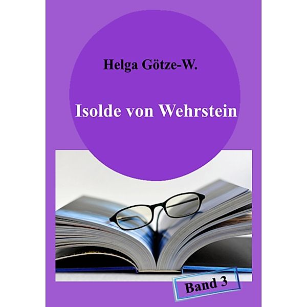 Isolde von Wehrstein, Helga Götze-W.