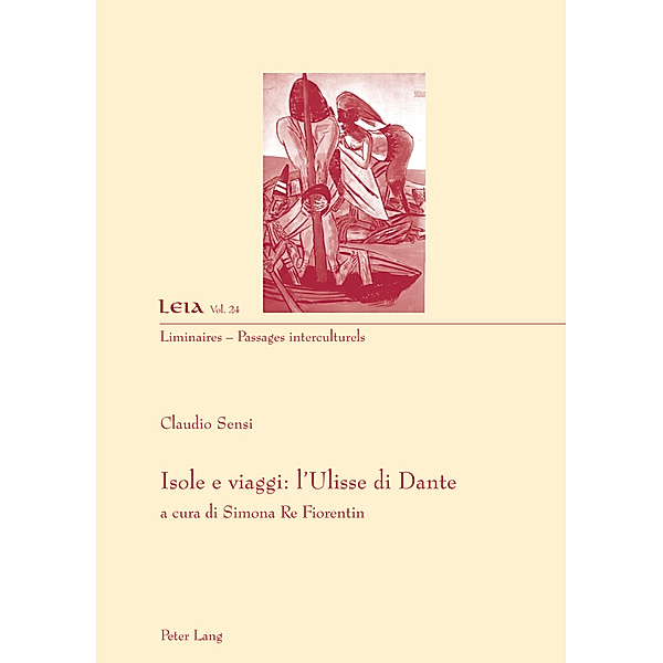 Isole e viaggi: l'Ulisse di Dante / Liminaires - Passages interculturels Bd.24, Simona Re Fiorentin