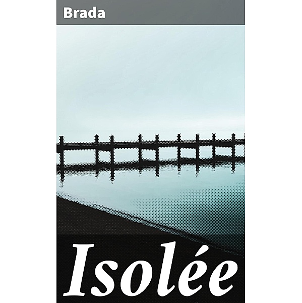 Isolée, Brada