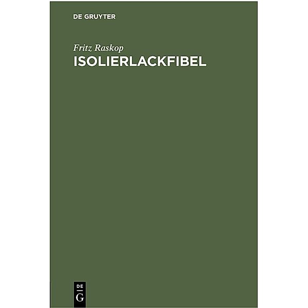 Isolierlackfibel, Fritz Raskop