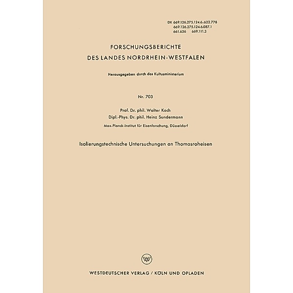 Isolierungstechnische Untersuchungen an Thomasroheisen / Forschungsberichte des Landes Nordrhein-Westfalen Bd.703, Walter Koch