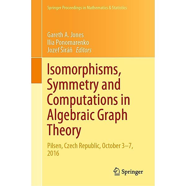 Isomorphisms, Symmetry and Computations in Algebraic Graph Theory / Springer Proceedings in Mathematics & Statistics Bd.305