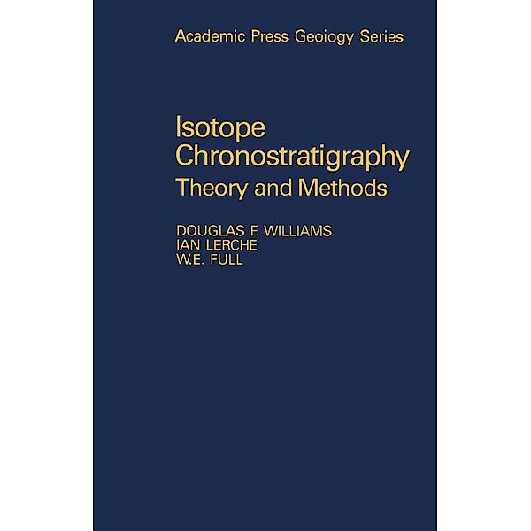 Isotope Chronostratigraphy, Douglas F. Williams, Ian Lerche, W. E. Full