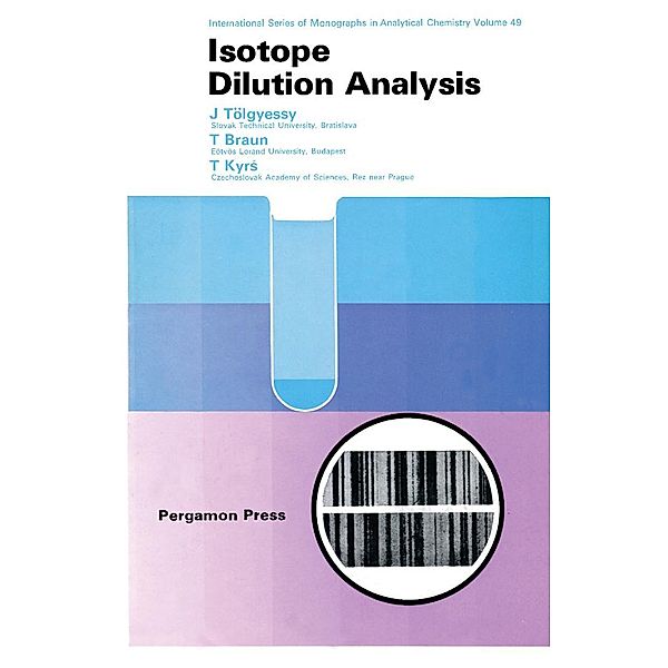 Isotope Dilution Analysis, J. Tölgyessy, T. BRAUN, M. Kyrs