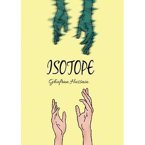 Isotope / Isotope Bd.2, Ghufran Hussain