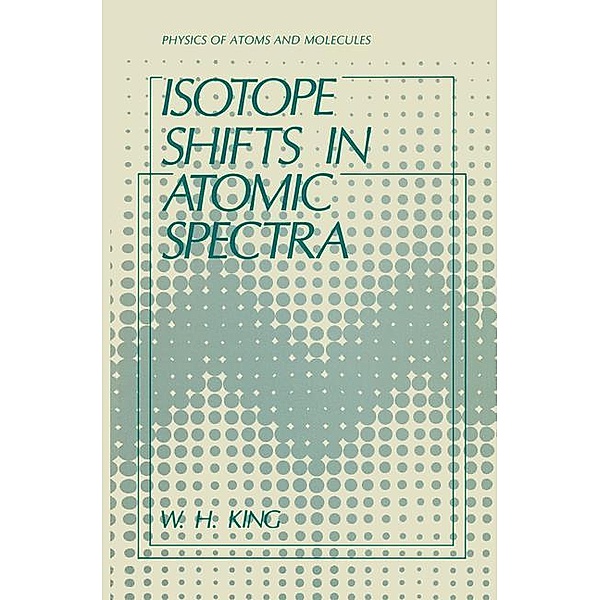 Isotope Shifts in Atomic Spectra, W. H. King