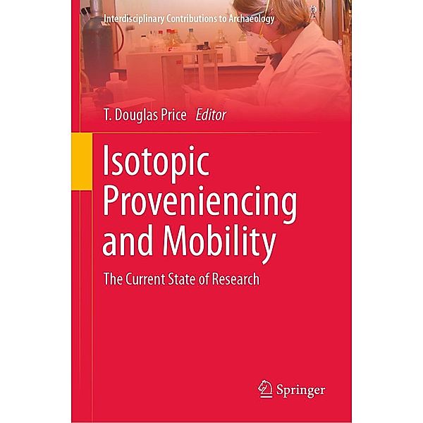 Isotopic Proveniencing and Mobility / Interdisciplinary Contributions to Archaeology