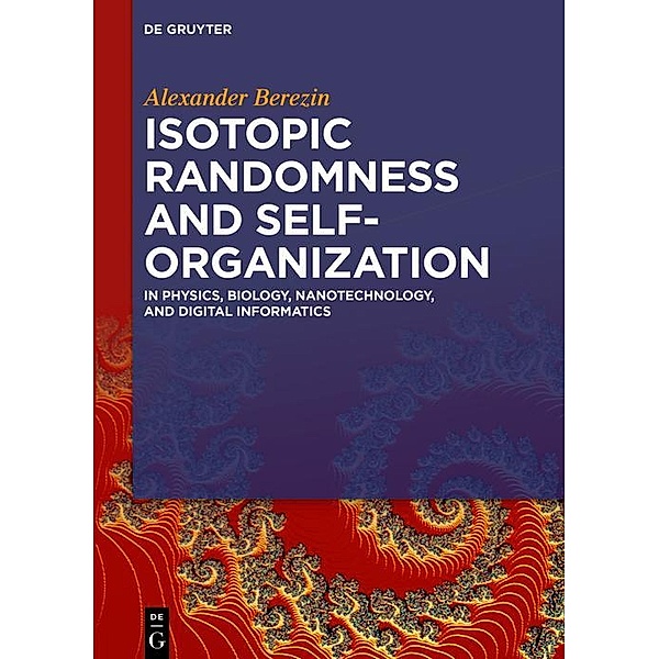 Isotopic Randomness and Self-Organization, Alexander Berezin