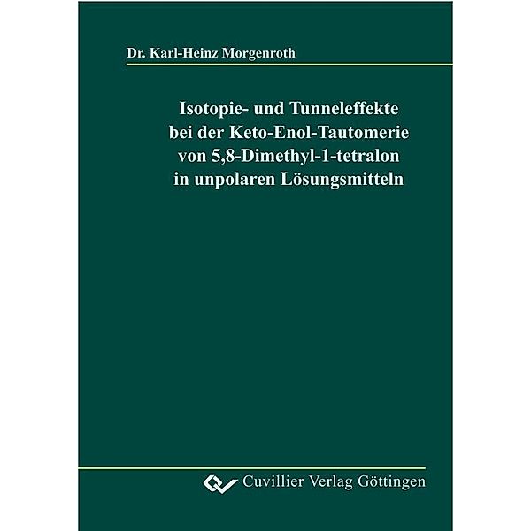 Isotopie- und Tunneleffekte bei der Keto-Enol-Tautomerie von 5,8-Dimethyl-1-tetralon in unpolaren Lösungsmitteln