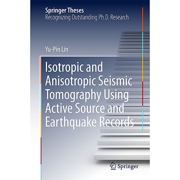 Isotropic and Anisotropic Seismic Tomography Using Active Source and Earthquake Records, Yu-Pin Lin