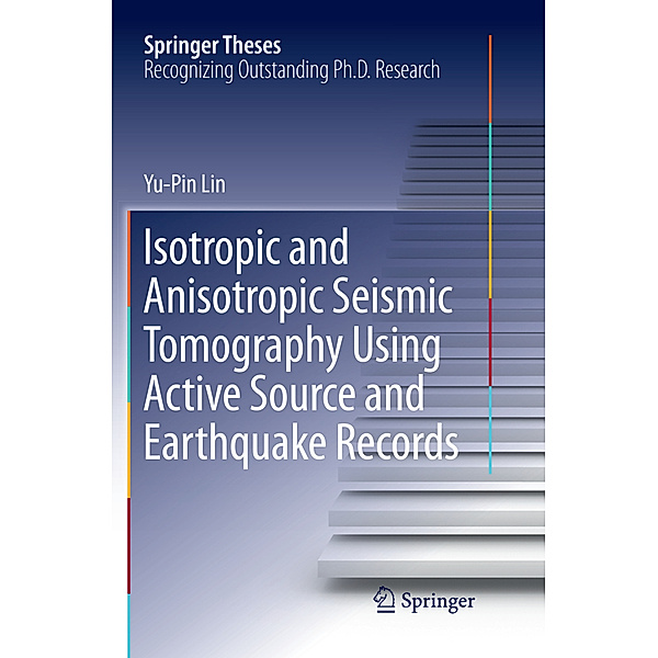Isotropic and Anisotropic Seismic Tomography Using Active Source and Earthquake Records, Yu-Pin Lin