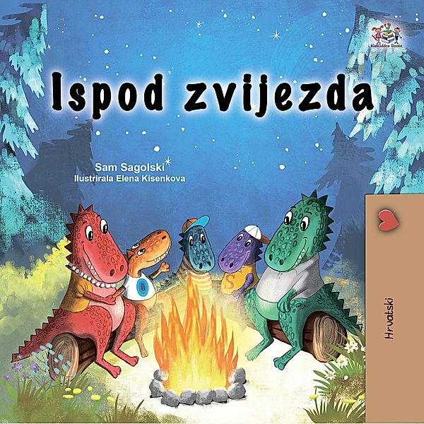 Ispod zvijezda (Croatian Bedtime Collection) / Croatian Bedtime Collection, Sam Sagolski, Kidkiddos Books