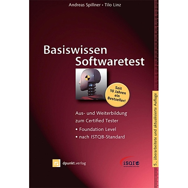 iSQI-Reihe: Basiswissen Softwaretest, Tilo Linz, Andreas Spillner