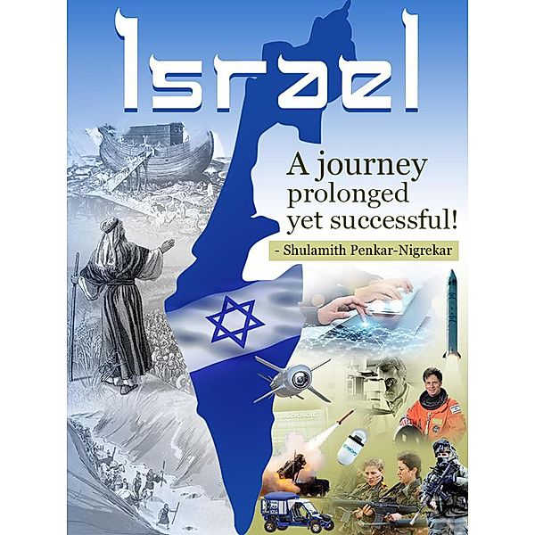 Israel, a Journey - Prolonged Yet Successful, Shulamith Penkar-Nigrekar