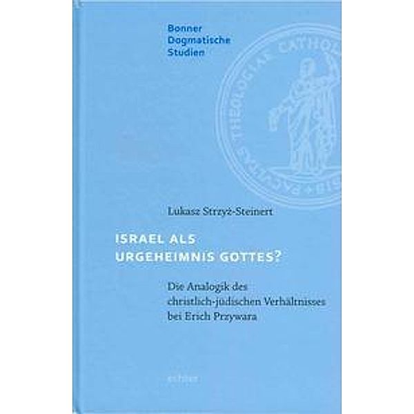 Israel als Urgeheimnis Gottes?, Lukasz Strzyz-Steinert