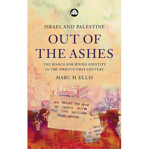 Israel and Palestine - Out of the Ashes, Marc H. Ellis