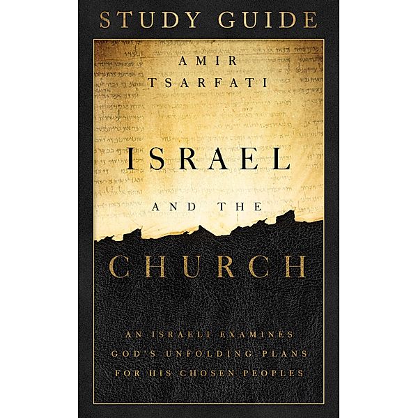 Israel and the Church Study Guide, Amir Tsarfati