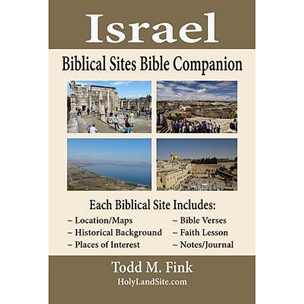 Israel Biblical Sites Bible Companion, Todd M. Fink
