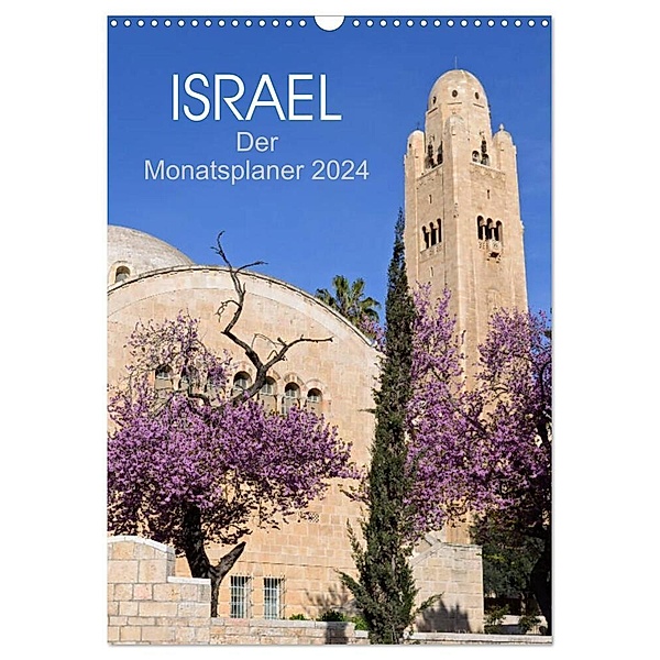 Israel - Der Monatsplaner 2024 (Wandkalender 2024 DIN A3 hoch), CALVENDO Monatskalender, Daniel Meißner