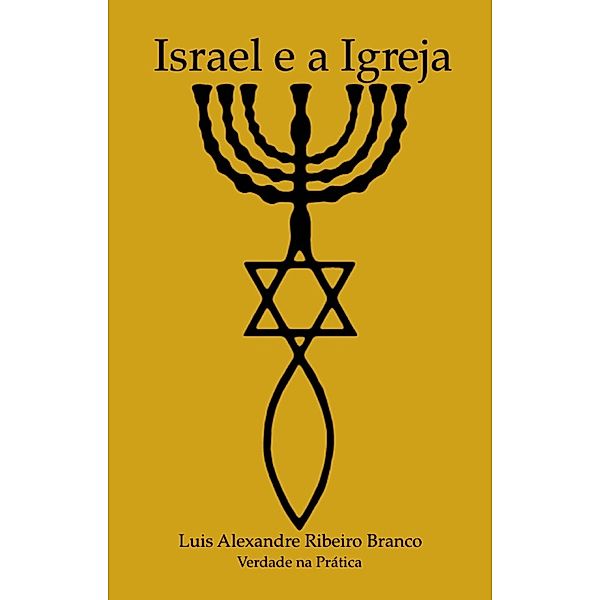 Israel e a Igreja, Luis A R Branco