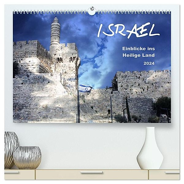 ISRAEL - Einblicke ins Heilige Land 2024 (hochwertiger Premium Wandkalender 2024 DIN A2 quer), Kunstdruck in Hochglanz, GT Color