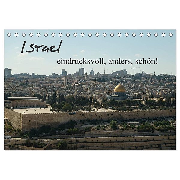 Israel - eindrucksvoll, anders, schön! (Tischkalender 2024 DIN A5 quer), CALVENDO Monatskalender, Jonathan Schwalm