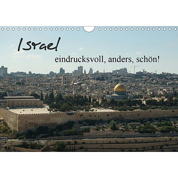 Israel - eindrucksvoll, anders, schön! (Wandkalender 2021 DIN A4 quer), Jonathan Schwalm