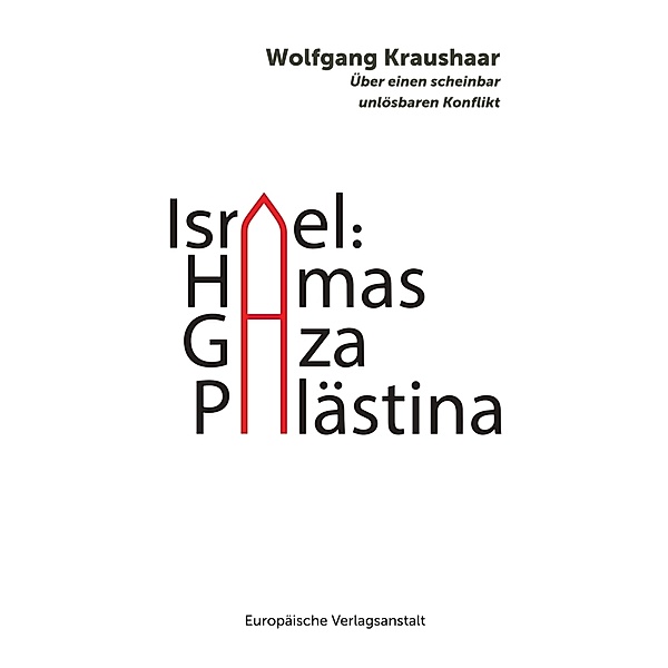 Israel: Hamas - Gaza - Palästina, Wolfgang Kraushaar