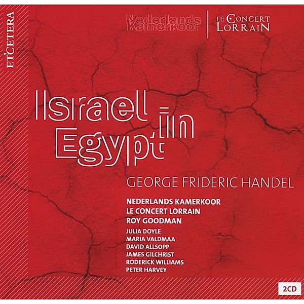 Israel In Egypt, Nederlands Chamber Choir, Le Concert Lorrain