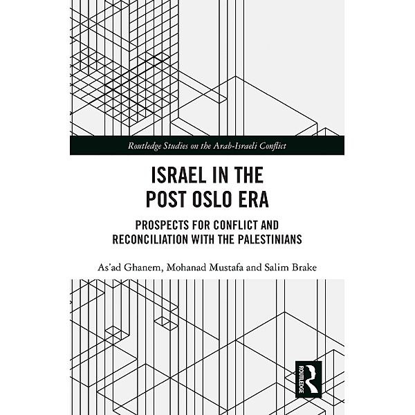 Israel in the Post Oslo Era, As'ad Ghanem, Mohanad Mustafa, Salim Brake
